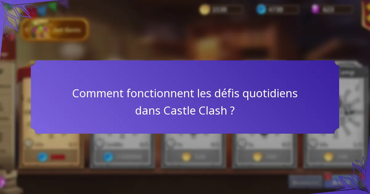 Comment fonctionnent les défis quotidiens dans Castle Clash ?