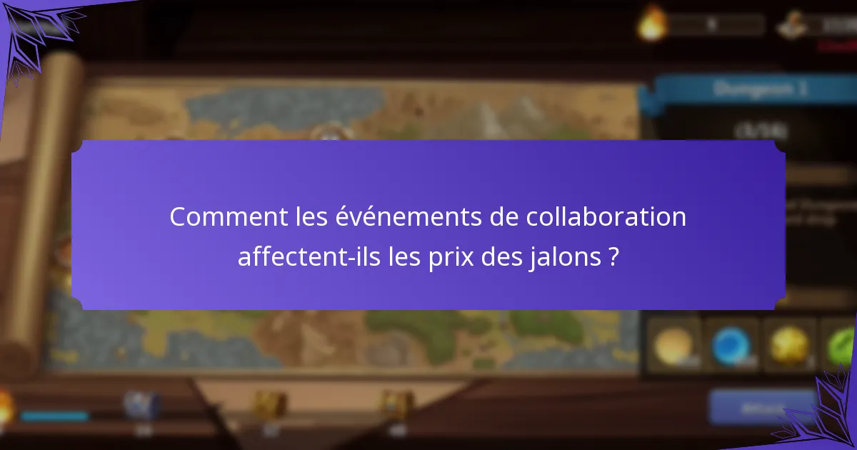Comment les événements de collaboration affectent-ils les prix des jalons ?