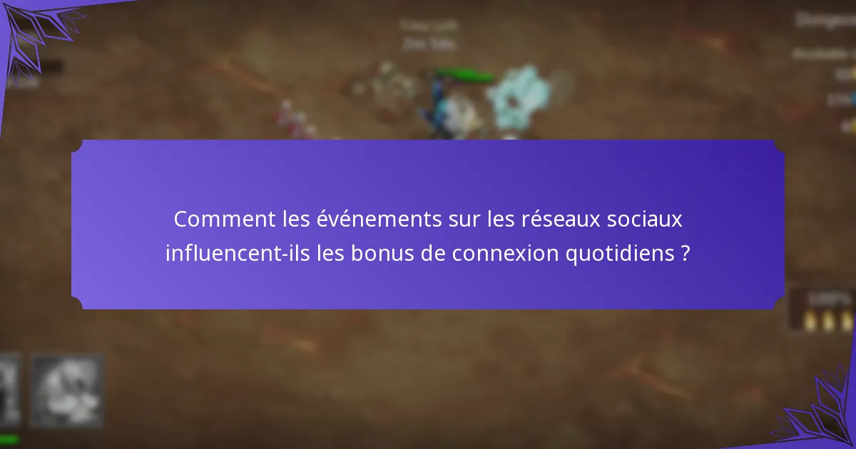 Comment les événements sur les réseaux sociaux influencent-ils les bonus de connexion quotidiens ?