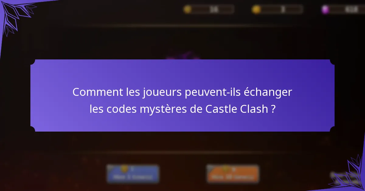 Comment les joueurs peuvent-ils échanger les codes mystères de Castle Clash ?