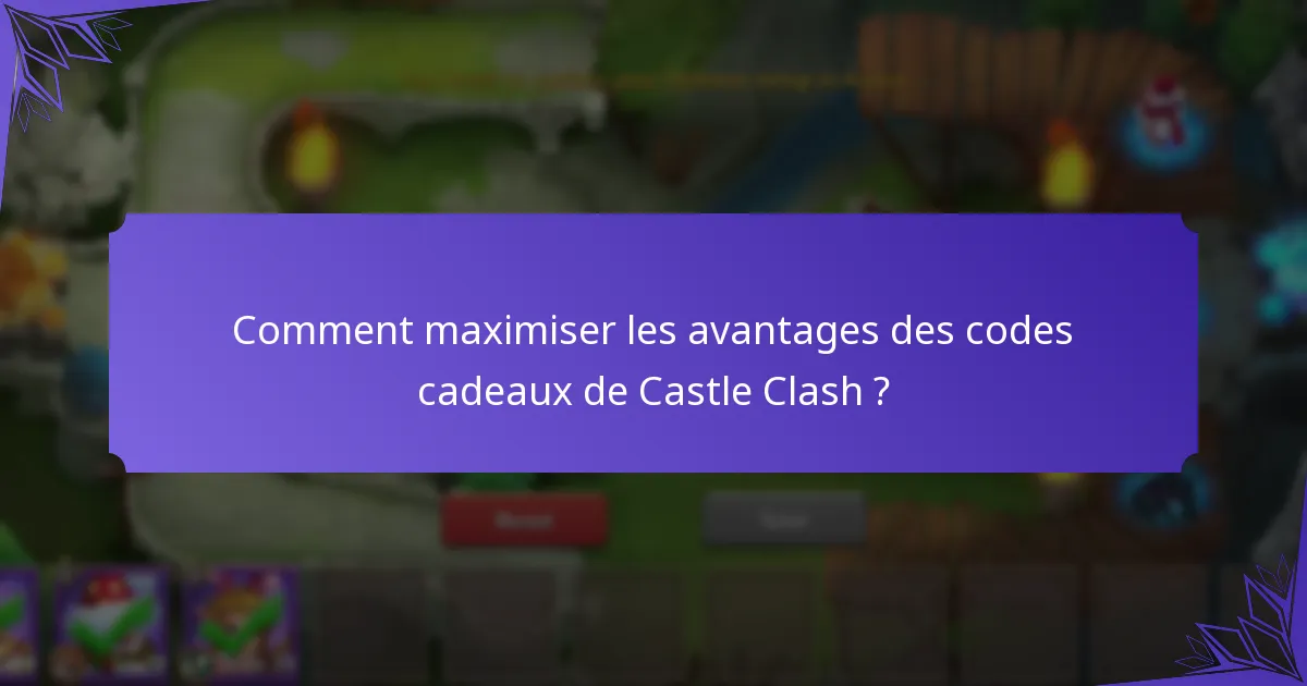 Quelles récompenses puis-je obtenir avec les codes cadeaux de Castle Clash ?