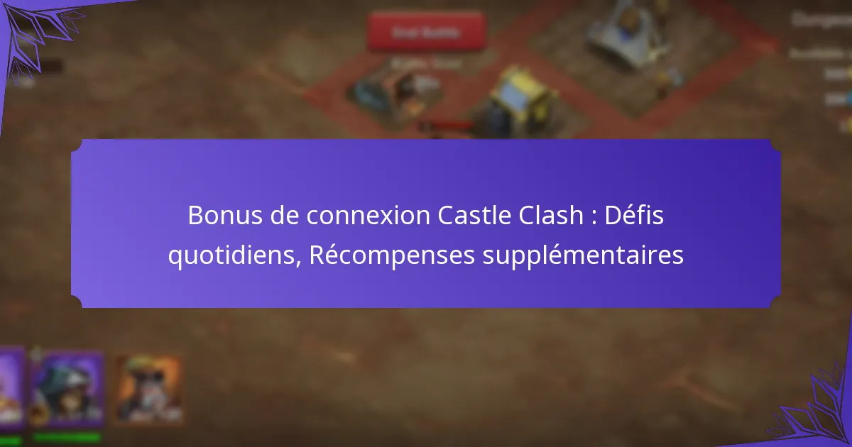Bonus de connexion Castle Clash : Défis quotidiens, Récompenses supplémentaires