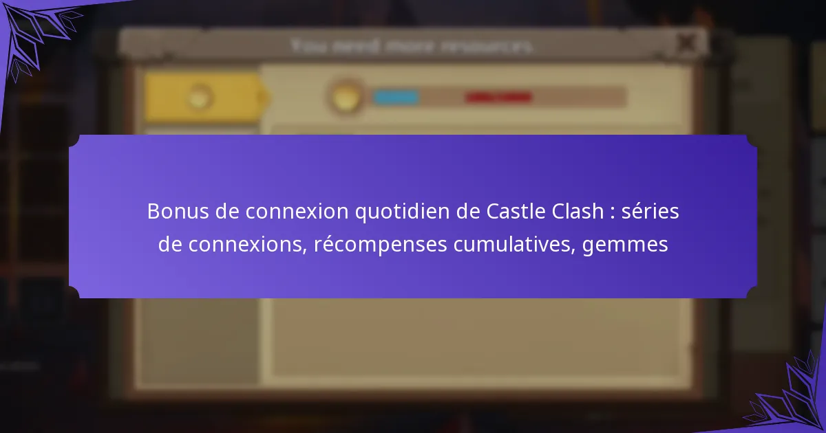 Bonus de connexion quotidien de Castle Clash : séries de connexions, récompenses cumulatives, gemmes