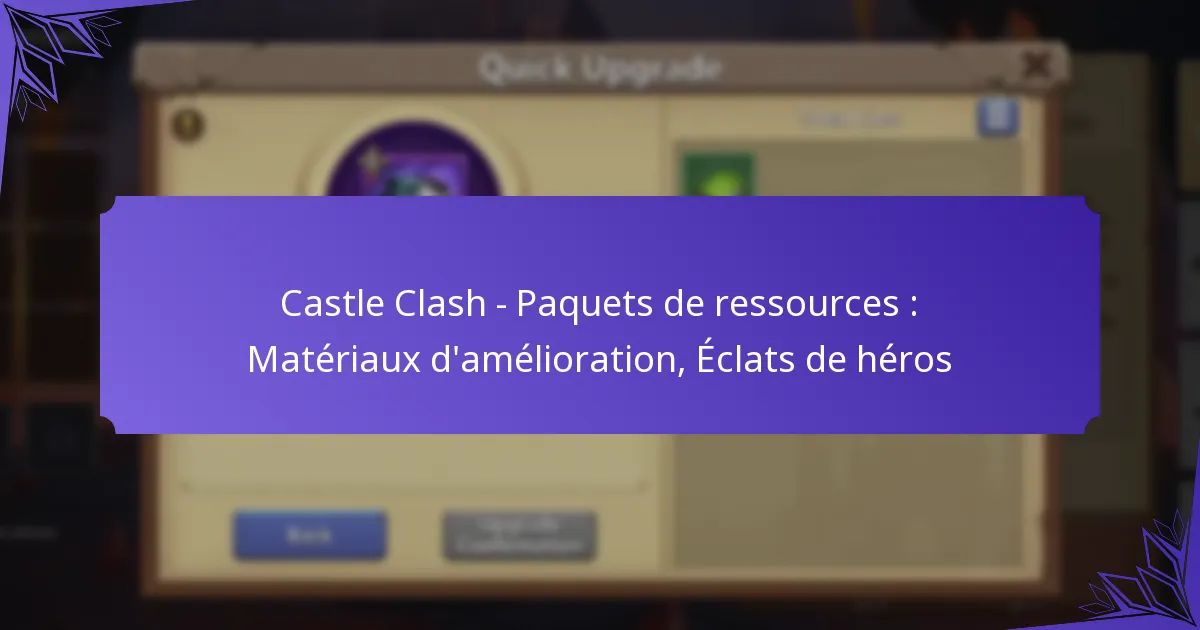 Castle Clash – Paquets de ressources : Matériaux d’amélioration, Éclats de héros