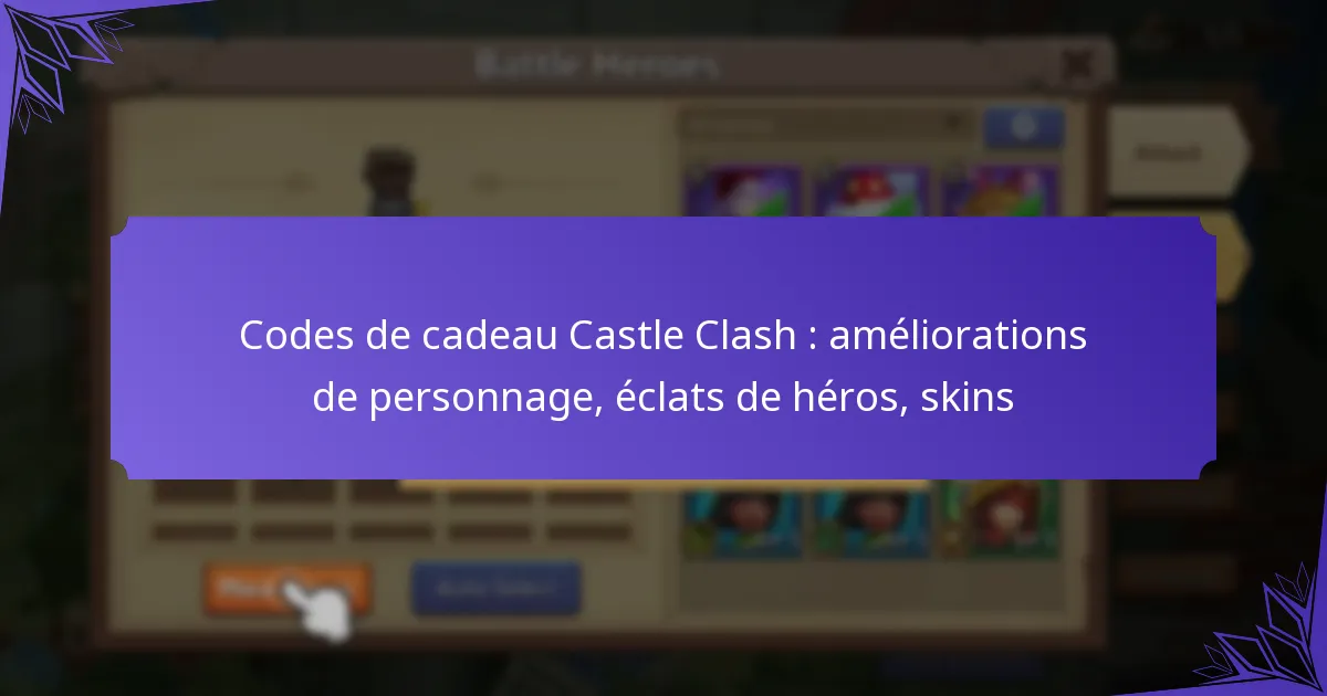 Codes de cadeau Castle Clash : améliorations de personnage, éclats de héros, skins