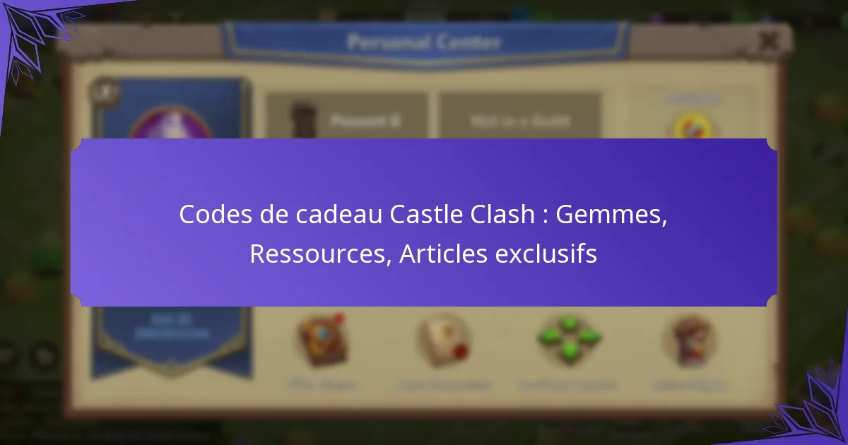 Codes de cadeau Castle Clash : Gemmes, Ressources, Articles exclusifs