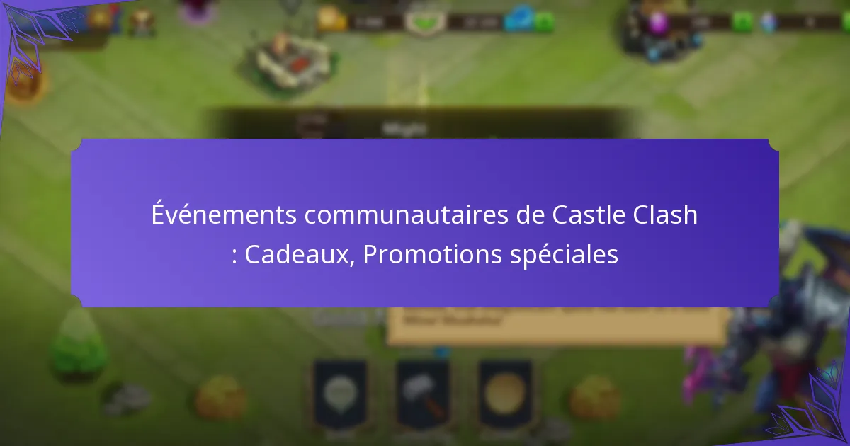 Événements communautaires de Castle Clash : Cadeaux, Promotions spéciales