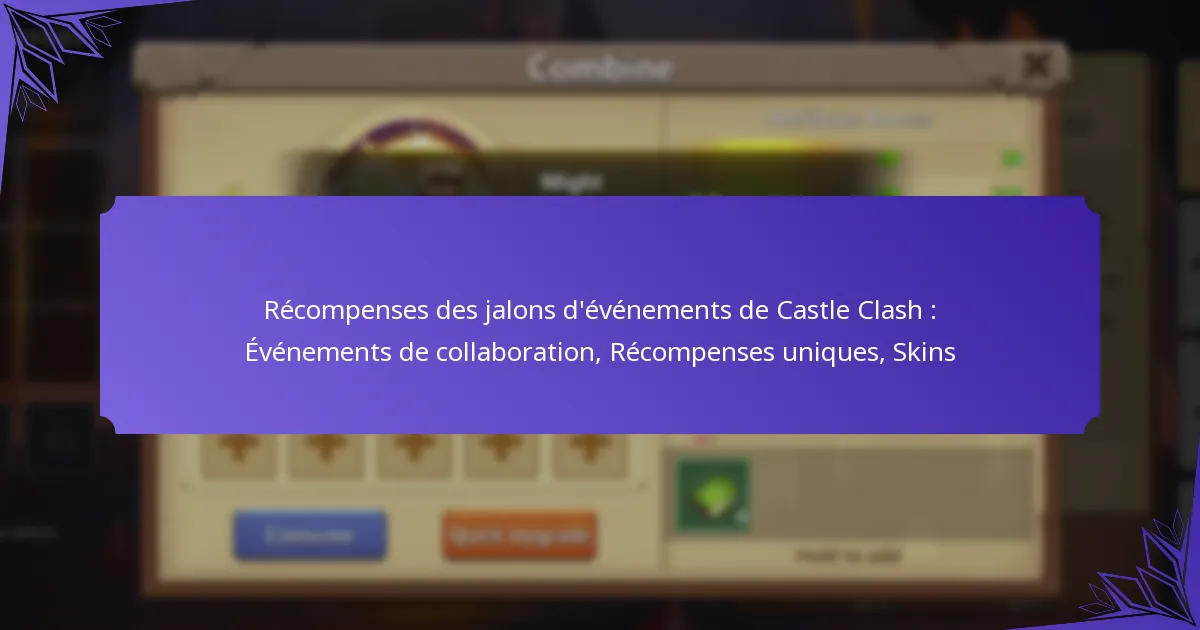 Récompenses des jalons d’événements de Castle Clash : Événements de collaboration, Récompenses uniques, Skins