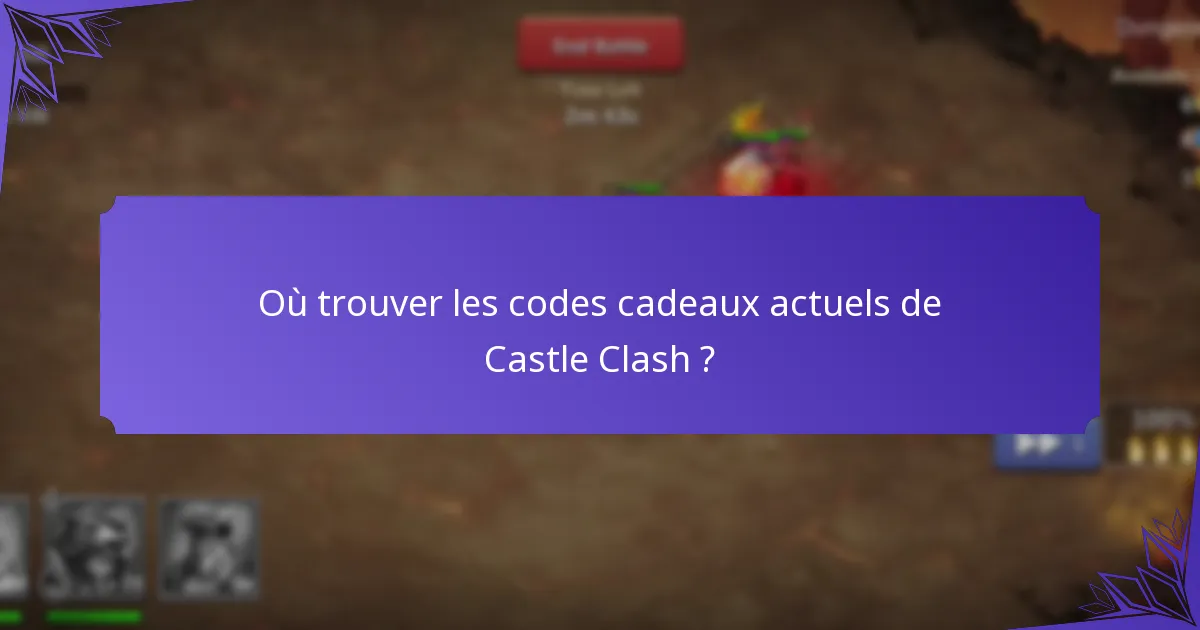 Où trouver les codes cadeaux actuels de Castle Clash ?