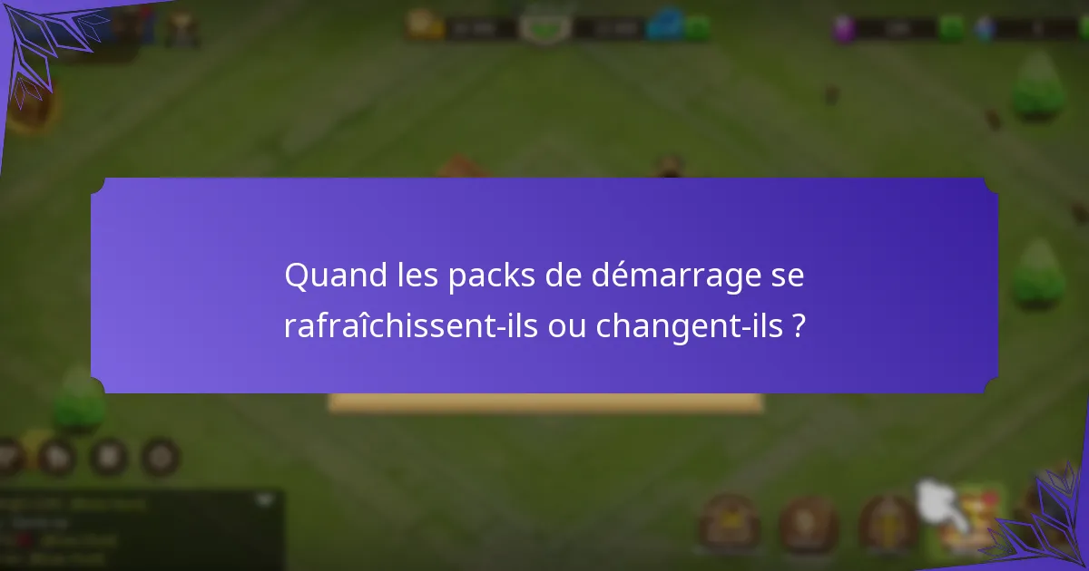 Quel pack de démarrage est le meilleur pour les nouveaux joueurs ?