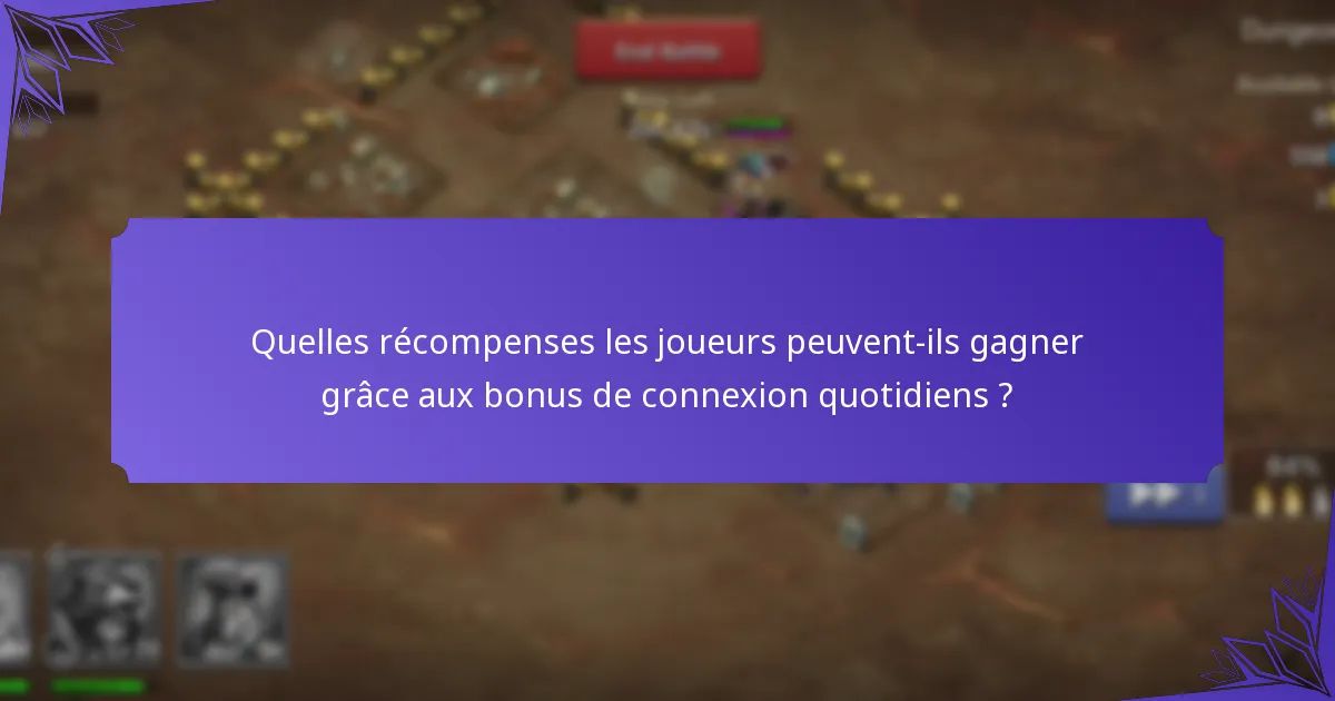 Comment les joueurs peuvent-ils maximiser leurs bonus de connexion quotidiens ?