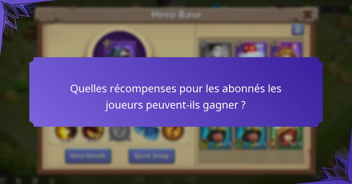 Quelles récompenses pour les abonnés les joueurs peuvent-ils gagner ?