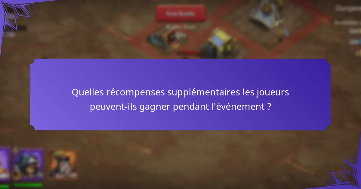 Quelles récompenses supplémentaires les joueurs peuvent-ils gagner pendant l'événement ?