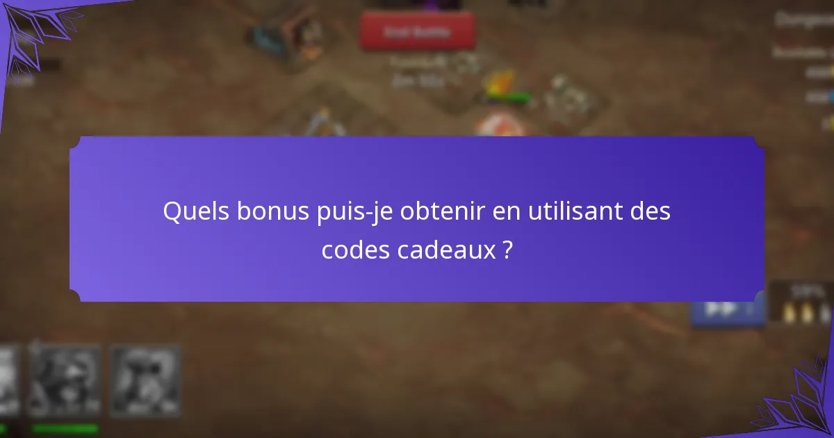 Quels bonus puis-je obtenir en utilisant des codes cadeaux ?