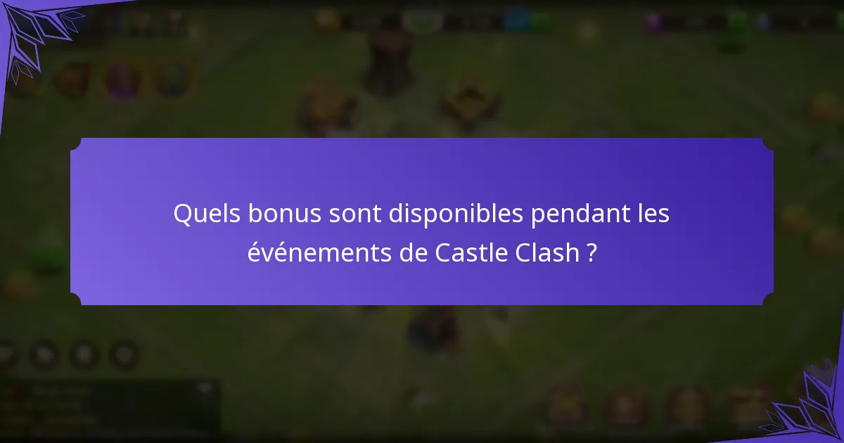 Quels bonus sont disponibles pendant les événements de Castle Clash ?